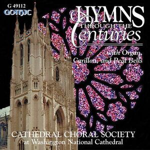 Washington National Cathedral Choral Society - Hymns Through the Centuries